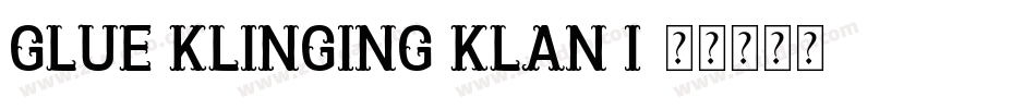 Glue Klinging Klan I字体转换